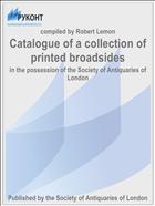 Catalogue of a collection of printed broadsides