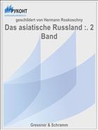 Das asiatische Russland :. 2 Band