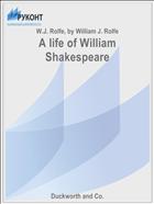 A life of William Shakespeare