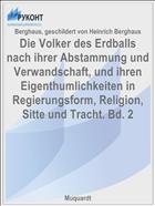Die Volker des Erdballs nach ihrer Abstammung und Verwandschaft, und ihren Eigenthumlichkeiten in Regierungsform, Religion, Sitte und Tracht. Bd. 2