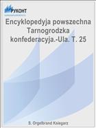 Encyklopedyja powszechna Tarnogrodzka konfederacyja.-Ula. T. 25