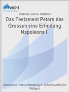 Das Testament Peters des Grossen eine Erfindung Napoleons I.