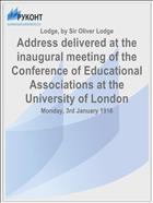 Address delivered at the inaugural meeting of the Conference of Educational Associations at the University of London