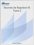 Oeuvres de Napoleon III. Tome 2